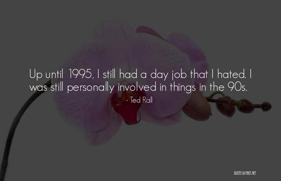 1995 Quotes By Ted Rall 1995 Quotes By Ted Rall