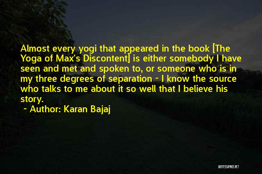 Karan Bajaj Quotes: Almost Every Yogi That Appeared In The Book [the Yoga Of Max's Discontent] Is Either Somebody I Have Seen And