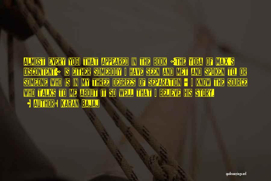 Karan Bajaj Quotes: Almost Every Yogi That Appeared In The Book [the Yoga Of Max's Discontent] Is Either Somebody I Have Seen And