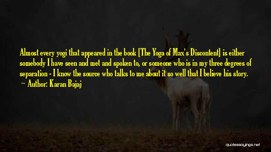 Karan Bajaj Quotes: Almost Every Yogi That Appeared In The Book [the Yoga Of Max's Discontent] Is Either Somebody I Have Seen And