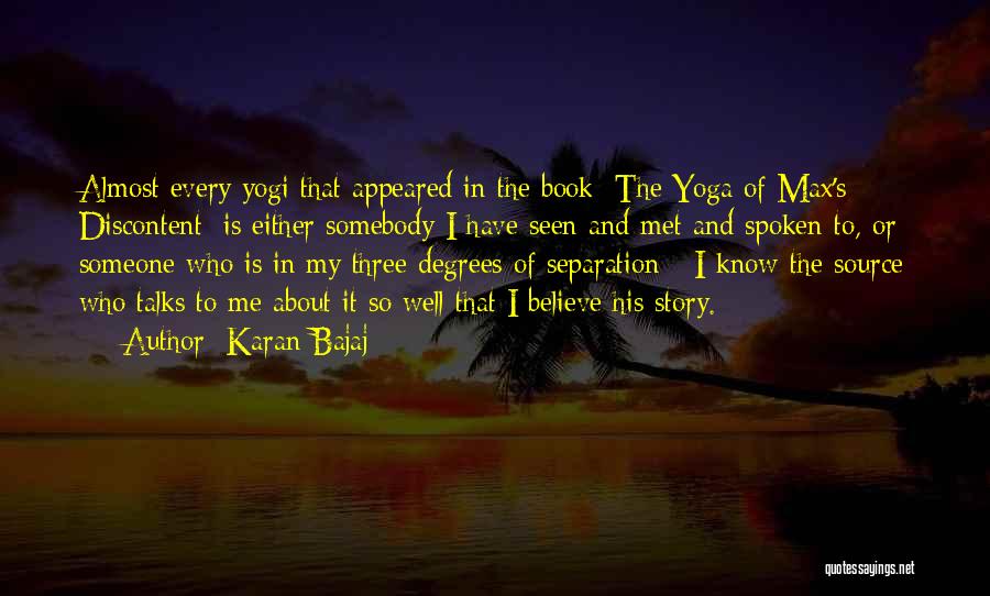 Karan Bajaj Quotes: Almost Every Yogi That Appeared In The Book [the Yoga Of Max's Discontent] Is Either Somebody I Have Seen And