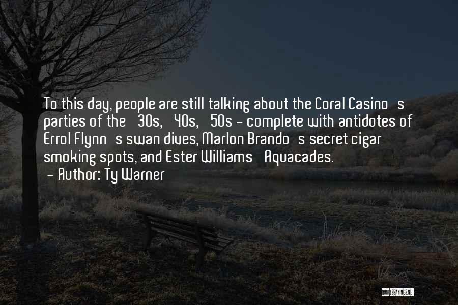 Ty Warner Quotes: To This Day, People Are Still Talking About The Coral Casino's Parties Of The '30s, '40s, '50s - Complete With