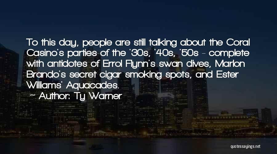 Ty Warner Quotes: To This Day, People Are Still Talking About The Coral Casino's Parties Of The '30s, '40s, '50s - Complete With