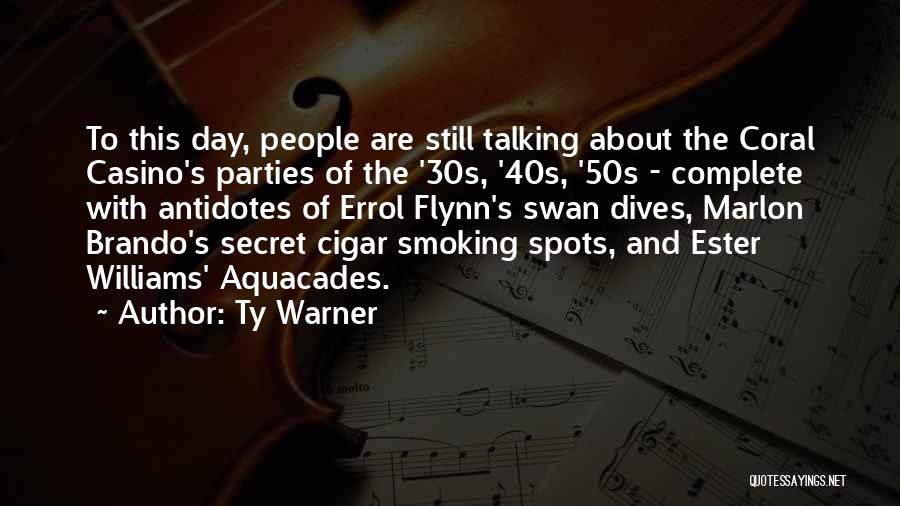 Ty Warner Quotes: To This Day, People Are Still Talking About The Coral Casino's Parties Of The '30s, '40s, '50s - Complete With