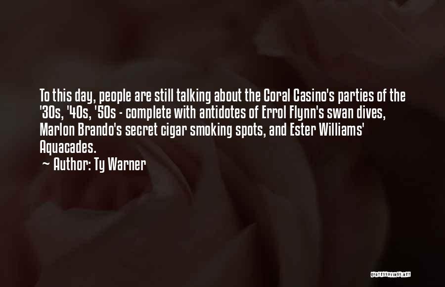 Ty Warner Quotes: To This Day, People Are Still Talking About The Coral Casino's Parties Of The '30s, '40s, '50s - Complete With