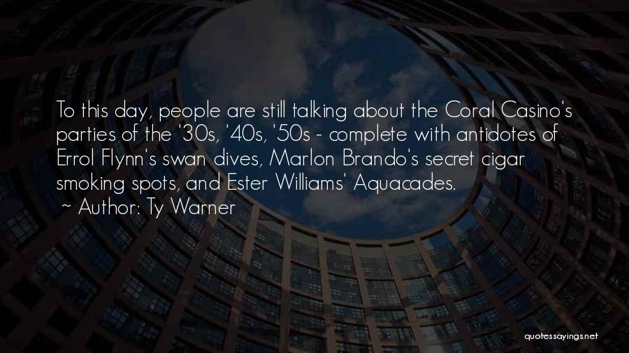 Ty Warner Quotes: To This Day, People Are Still Talking About The Coral Casino's Parties Of The '30s, '40s, '50s - Complete With