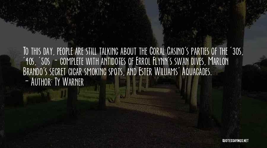 Ty Warner Quotes: To This Day, People Are Still Talking About The Coral Casino's Parties Of The '30s, '40s, '50s - Complete With