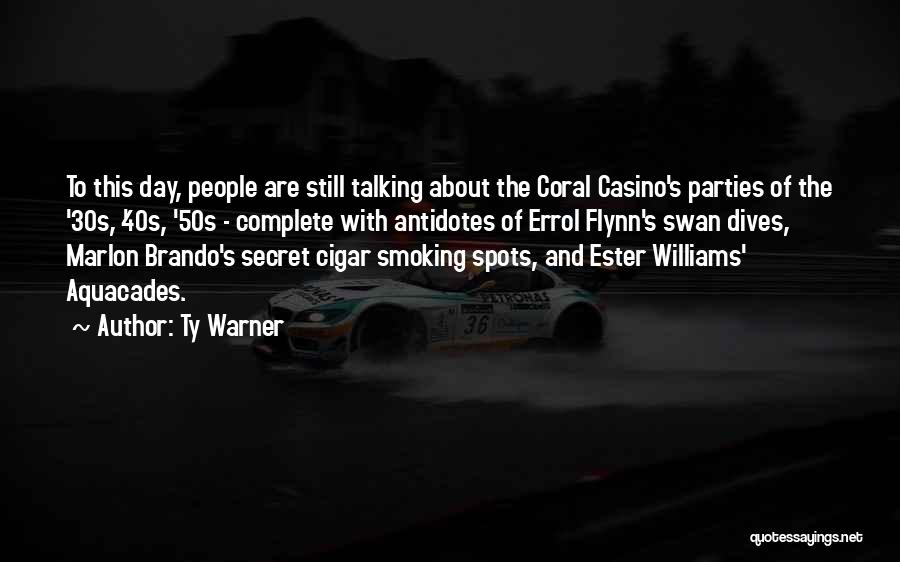 Ty Warner Quotes: To This Day, People Are Still Talking About The Coral Casino's Parties Of The '30s, '40s, '50s - Complete With