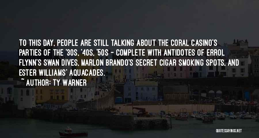 Ty Warner Quotes: To This Day, People Are Still Talking About The Coral Casino's Parties Of The '30s, '40s, '50s - Complete With