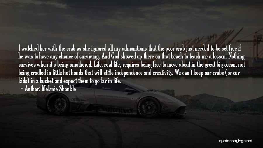 Melanie Shankle Quotes: I Watched Her With The Crab As She Ignored All My Admonitions That The Poor Crab Just Needed To Be