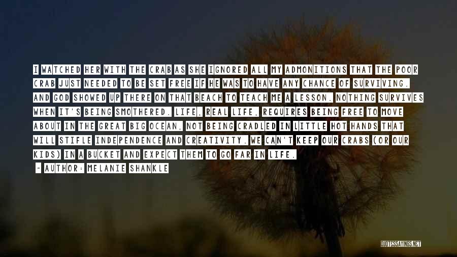 Melanie Shankle Quotes: I Watched Her With The Crab As She Ignored All My Admonitions That The Poor Crab Just Needed To Be