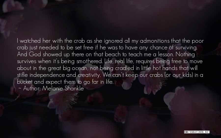 Melanie Shankle Quotes: I Watched Her With The Crab As She Ignored All My Admonitions That The Poor Crab Just Needed To Be