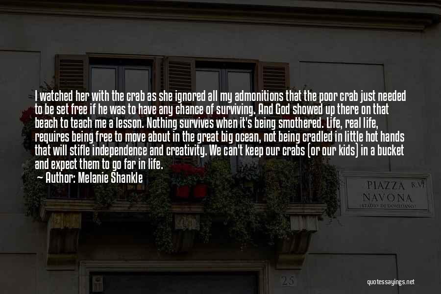 Melanie Shankle Quotes: I Watched Her With The Crab As She Ignored All My Admonitions That The Poor Crab Just Needed To Be
