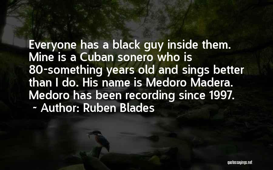 1997 Quotes By Ruben Blades