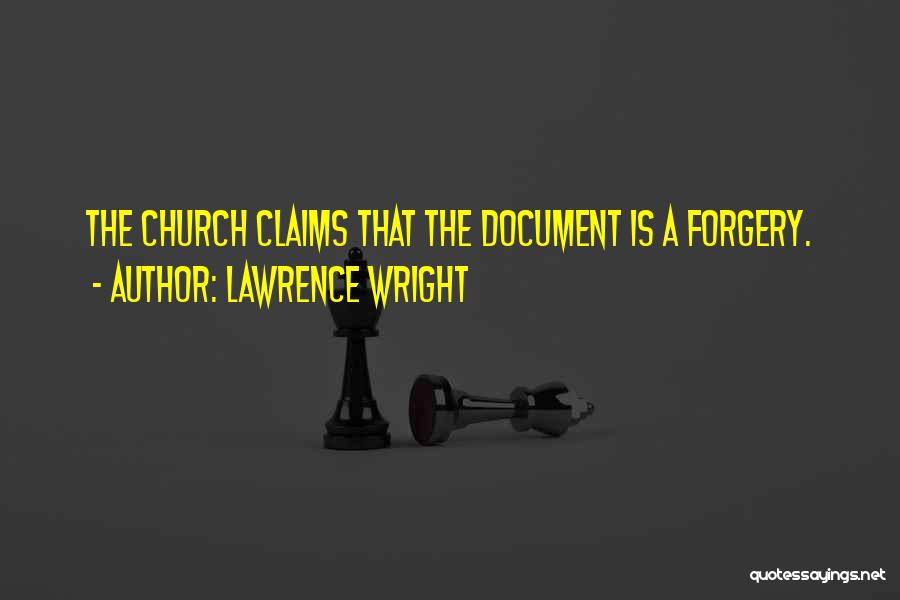 Lawrence Wright Quotes: The Church Claims That The Document Is A Forgery.