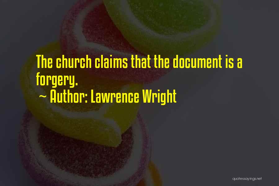 Lawrence Wright Quotes: The Church Claims That The Document Is A Forgery.