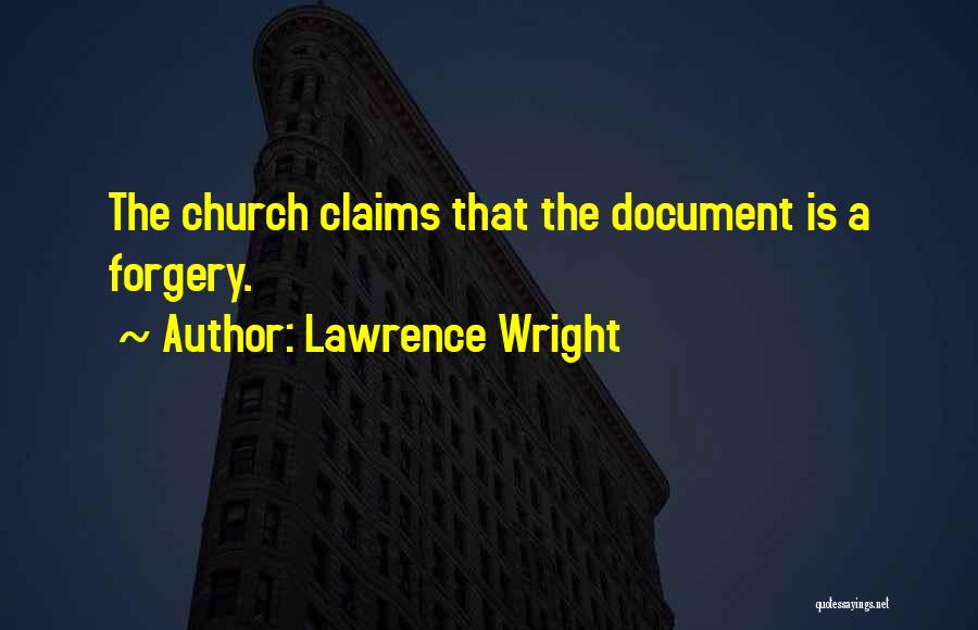 Lawrence Wright Quotes: The Church Claims That The Document Is A Forgery.