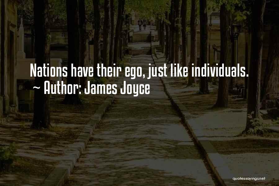 James Joyce Quotes: Nations Have Their Ego, Just Like Individuals.