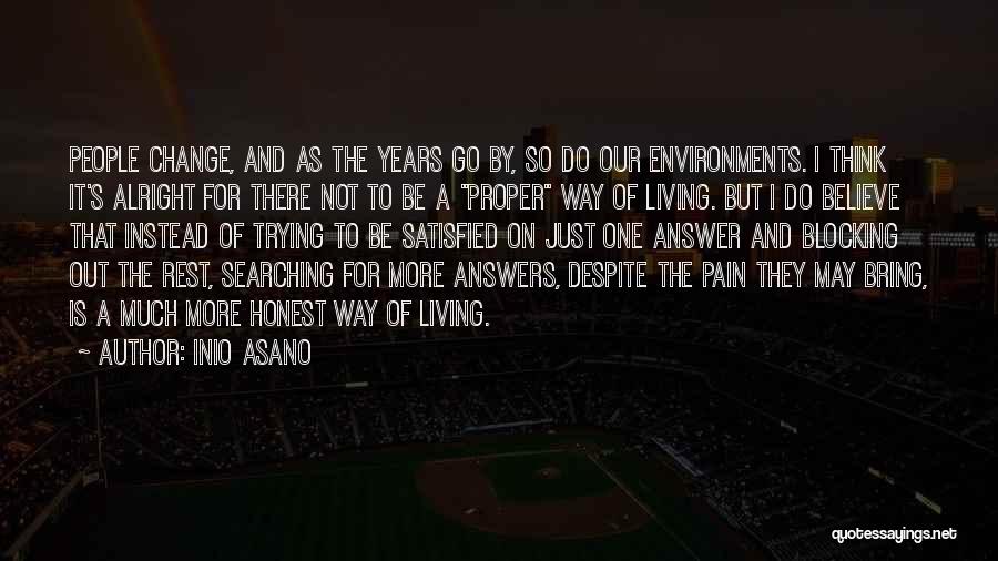 Inio Asano Quotes: People Change, And As The Years Go By, So Do Our Environments. I Think It's Alright For There Not To