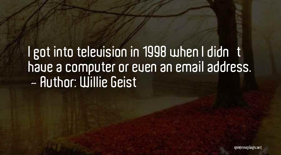 1998 Quotes By Willie Geist