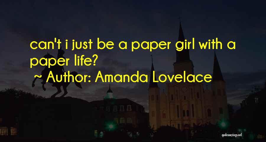Amanda Lovelace Quotes: Can't I Just Be A Paper Girl With A Paper Life?