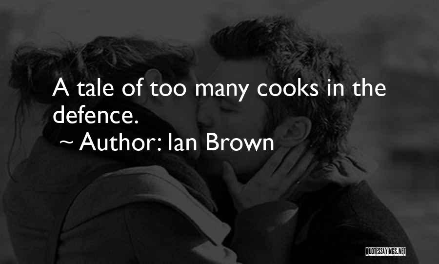 Ian Brown Quotes: A Tale Of Too Many Cooks In The Defence.