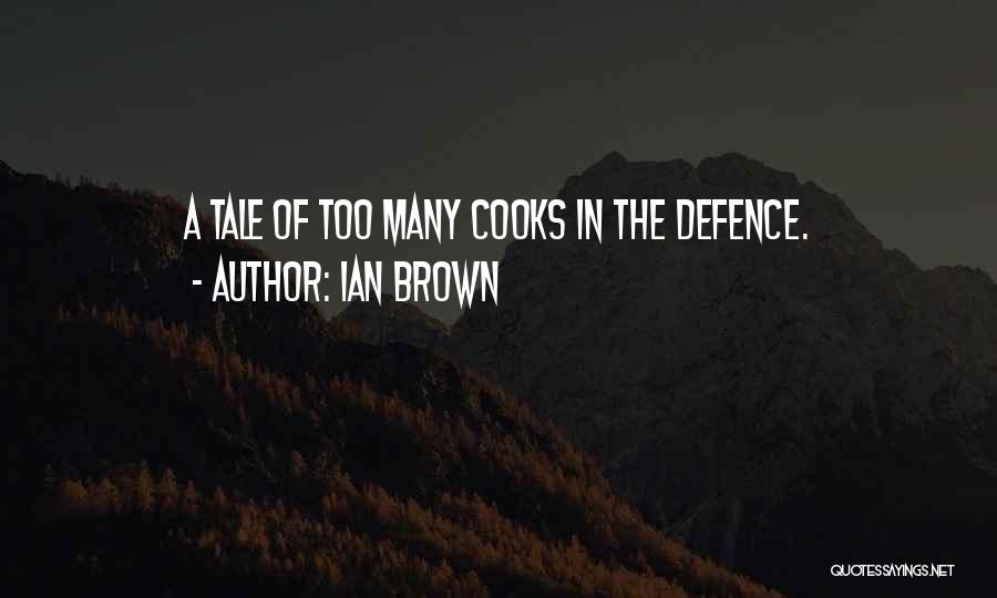 Ian Brown Quotes: A Tale Of Too Many Cooks In The Defence.