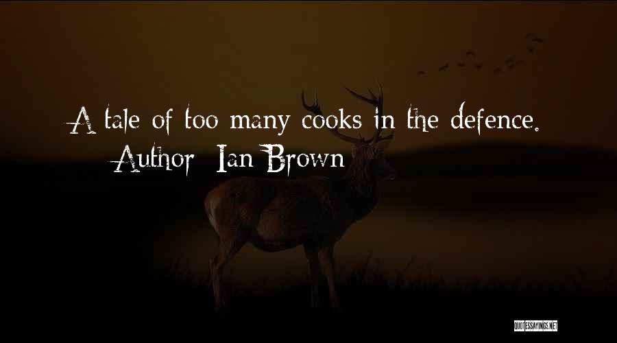 Ian Brown Quotes: A Tale Of Too Many Cooks In The Defence.