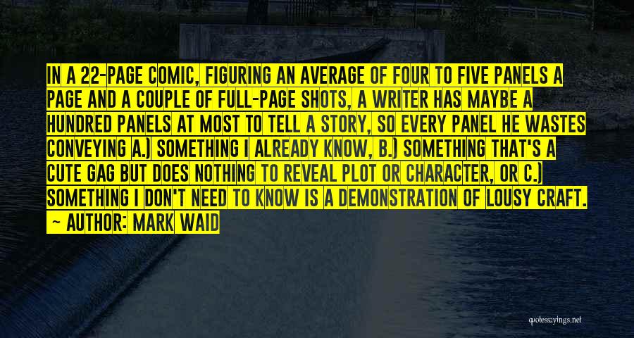 Mark Waid Quotes: In A 22-page Comic, Figuring An Average Of Four To Five Panels A Page And A Couple Of Full-page Shots,