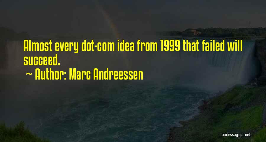 1999 Quotes By Marc Andreessen