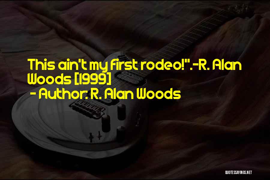 1999 Quotes By R. Alan Woods