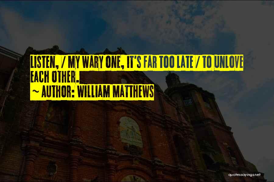 1999 Quotes By William Matthews