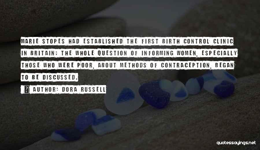Dora Russell Quotes: Marie Stopes Had Established The First Birth Control Clinic In Britain; The Whole Question Of Informing Women, Especially Those Who