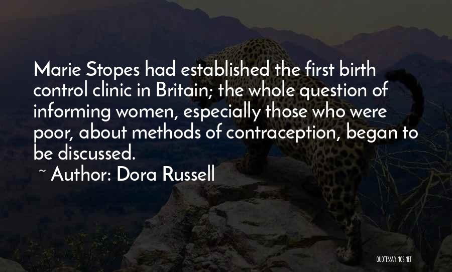 Dora Russell Quotes: Marie Stopes Had Established The First Birth Control Clinic In Britain; The Whole Question Of Informing Women, Especially Those Who
