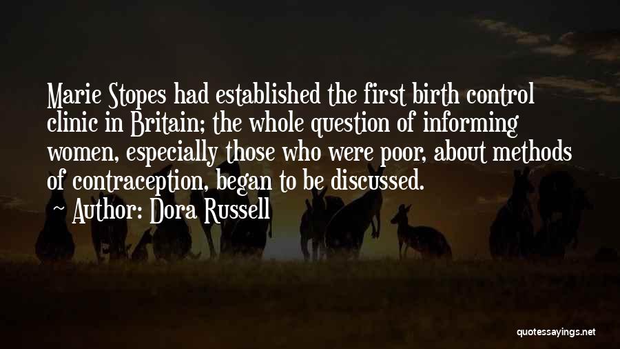 Dora Russell Quotes: Marie Stopes Had Established The First Birth Control Clinic In Britain; The Whole Question Of Informing Women, Especially Those Who