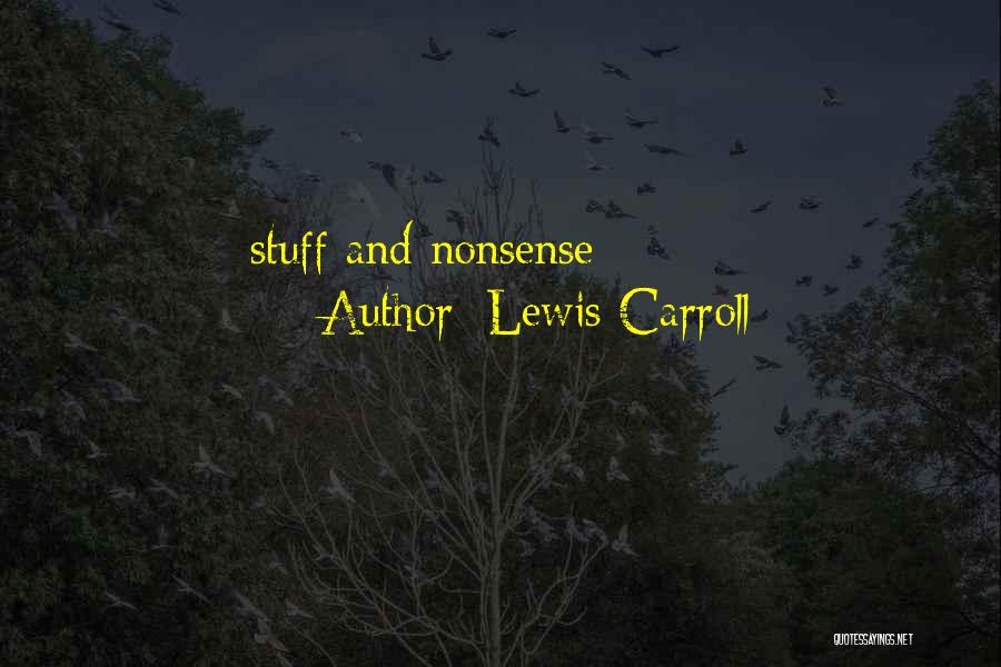 Lewis Carroll Quotes: Stuff And Nonsense