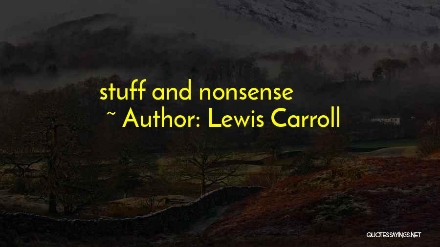 Lewis Carroll Quotes: Stuff And Nonsense