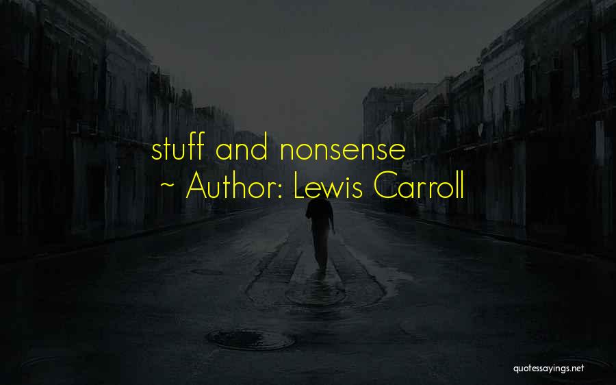 Lewis Carroll Quotes: Stuff And Nonsense