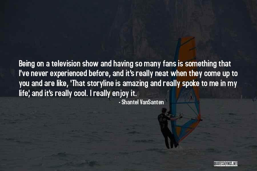 199980 Quotes By Shantel VanSanten 199980 Quotes By Shantel VanSanten