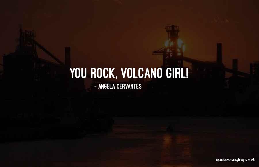 19hetes Quotes By Angela Cervantes