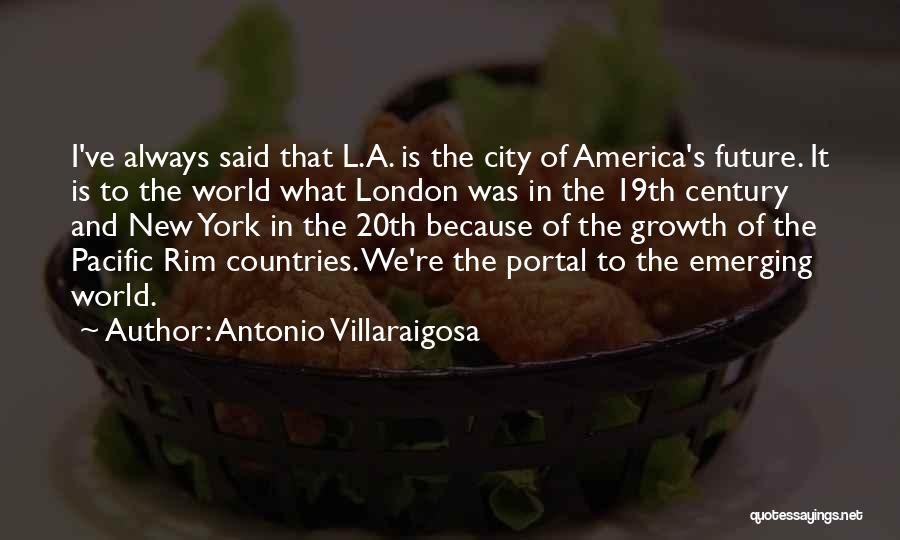 19th Century America Quotes By Antonio Villaraigosa