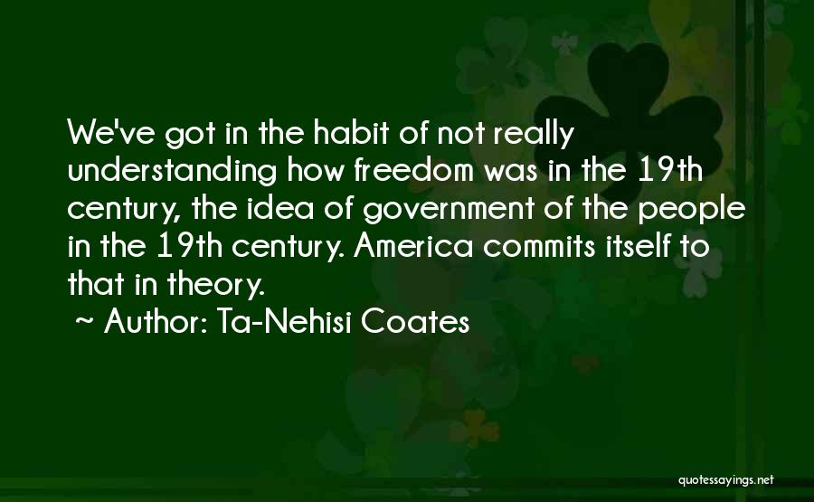 19th Century America Quotes By Ta-Nehisi Coates