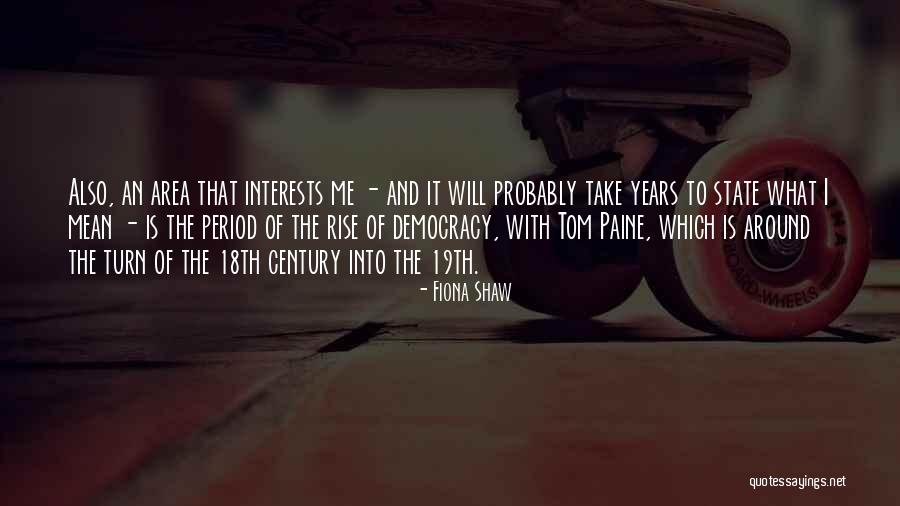 19th Quotes By Fiona Shaw 19th Quotes By Fiona Shaw
