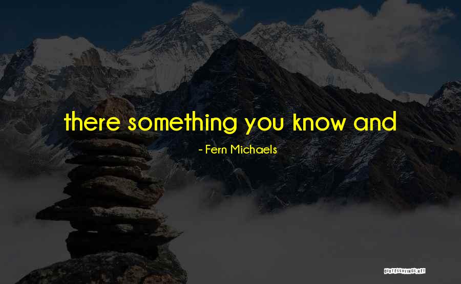 1ere Guerre Quotes By Fern Michaels 1ere Guerre Quotes By Fern Michaels
