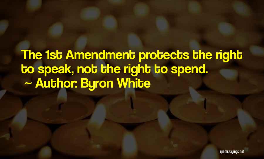 1st Amendment Quotes By Byron White