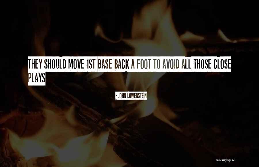 1st Base Quotes By John Lowenstein 1st Base Quotes By John Lowenstein