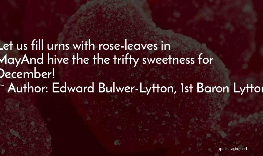 1st December Quotes By Edward Bulwer-Lytton, 1st Baron Lytton