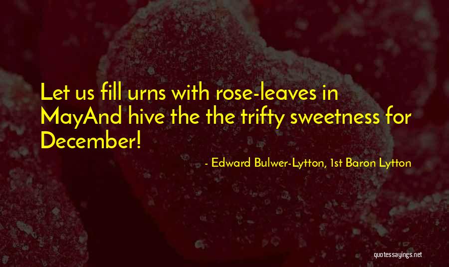 1st May Quotes By Edward Bulwer-Lytton, 1st Baron Lytton 1st May Quotes By Edward Bulwer-Lytton, 1st Baron Lytton