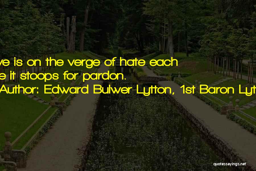 1st Time In Love Quotes By Edward Bulwer-Lytton, 1st Baron Lytton