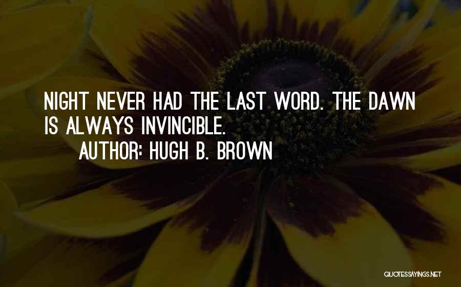 2 3 Word Inspirational Quotes By Hugh B. Brown